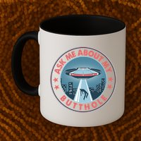 Ask Me About My Butthole Alien Abduction Mug