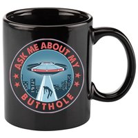 Ask Me About My Butthole Alien Abduction 11oz C Handle Ceramic Mug