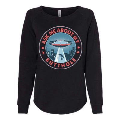 Ask Me About My Butthole Alien Abduction Womens California Wash Sweatshirt