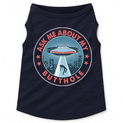 Ask Me About My Butthole Alien Abduction Doggie Tank