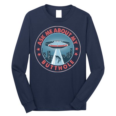 Ask Me About My Butthole Alien Abduction Long Sleeve Shirt