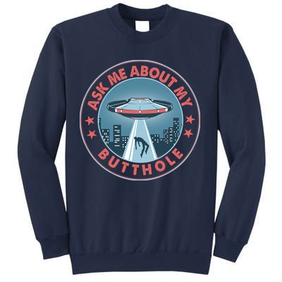 Ask Me About My Butthole Alien Abduction Sweatshirt