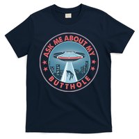 Ask Me About My Butthole Alien Abduction T-Shirt