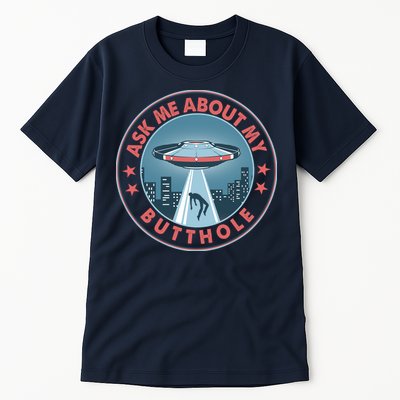 Ask Me About My Butthole Alien Abduction Tall T-Shirt