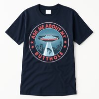 Ask Me About My Butthole Alien Abduction Tall T-Shirt