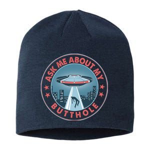 Ask Me About My Butthole Alien Abduction Sustainable Beanie