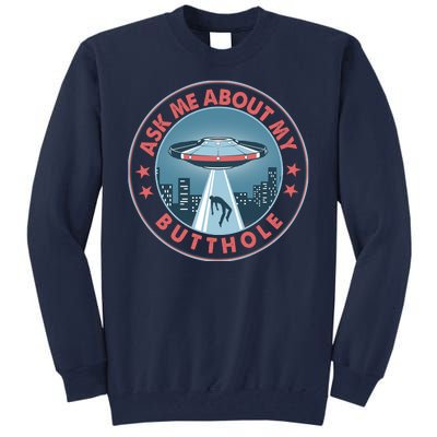 Ask Me About My Butthole Alien Abduction Tall Sweatshirt