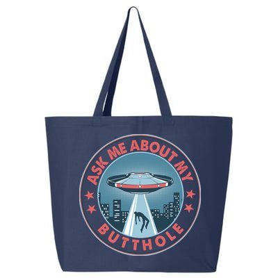 Ask Me About My Butthole Alien Abduction 25L Jumbo Tote