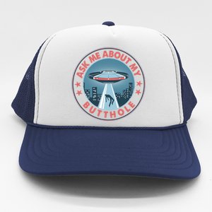 Ask Me About My Butthole Alien Abduction Trucker Hat