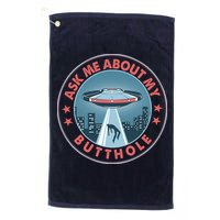 Ask Me About My Butthole Alien Abduction Golf Towel