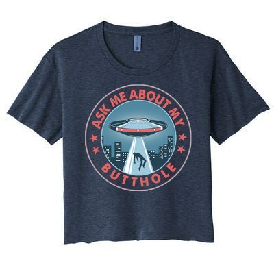 Ask Me About My Butthole Alien Abduction Women's Crop Top Tee