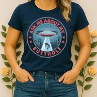 Ask Me About My Butthole Alien Abduction Womens T-Shirt