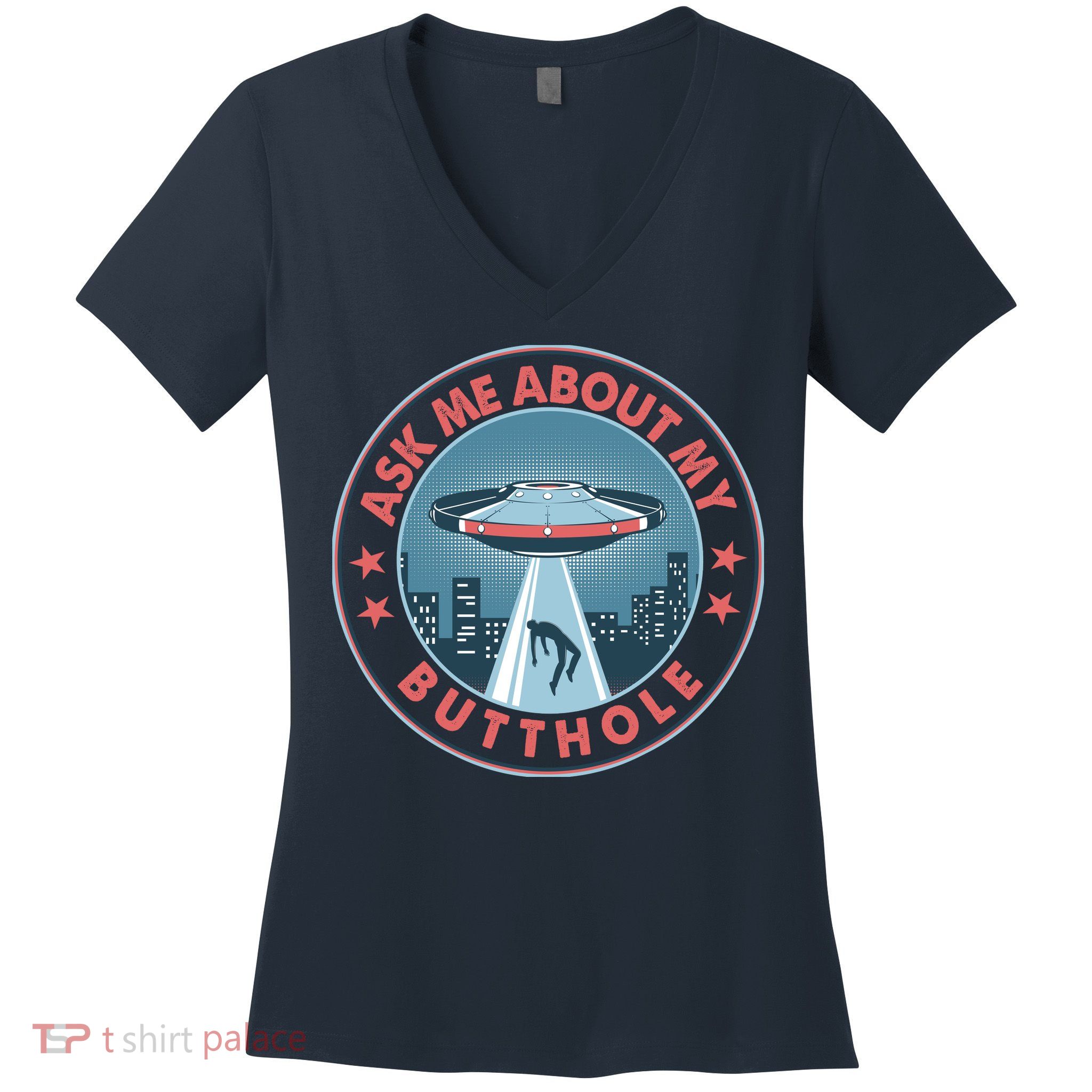 Ask Me About My Butthole Alien Abduction Women's V-Neck T-Shirt