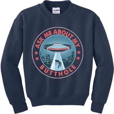 Ask Me About My Butthole Alien Abduction Kids Sweatshirt
