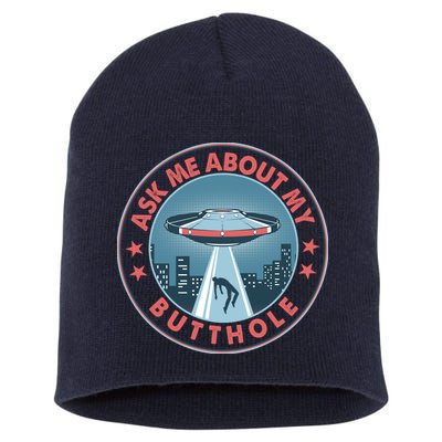 Ask Me About My Butthole Alien Abduction Short Acrylic Beanie