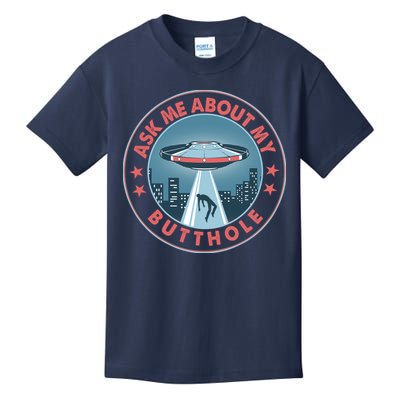 Ask Me About My Butthole Alien Abduction Kids T-Shirt