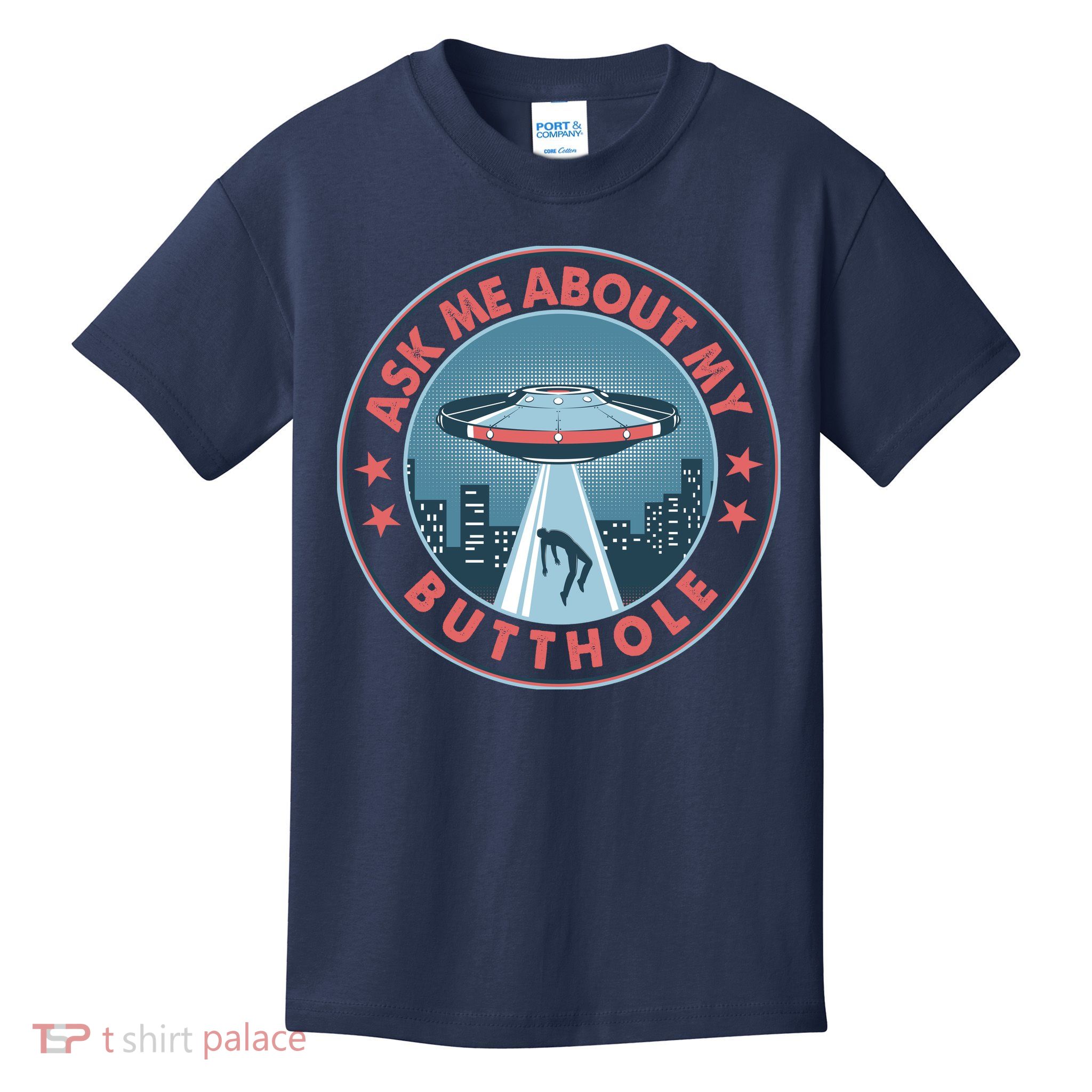Ask Me About My Butthole Alien Abduction Kids T-Shirt
