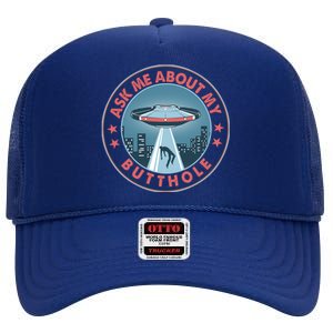 Ask Me About My Butthole Alien Abduction High Crown Mesh Back Trucker Hat