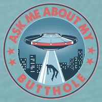 Ask Me About My Butthole Alien Abduction Sueded Cloud Jersey T-Shirt