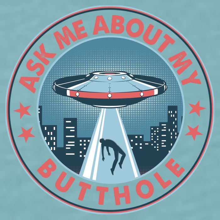 Ask Me About My Butthole Alien Abduction Sueded Cloud Jersey T-Shirt
