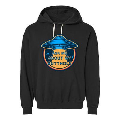 Ask Me About My Butthole Funny Alien Garment-Dyed Fleece Hoodie