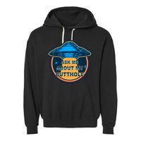 Ask Me About My Butthole Funny Alien Garment-Dyed Fleece Hoodie