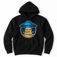 Ask Me About My Butthole Funny Alien Hoodie