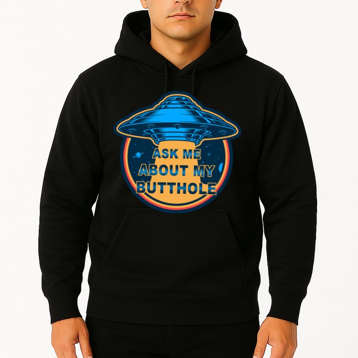 Ask Me About My Butthole Funny Alien Hoodie