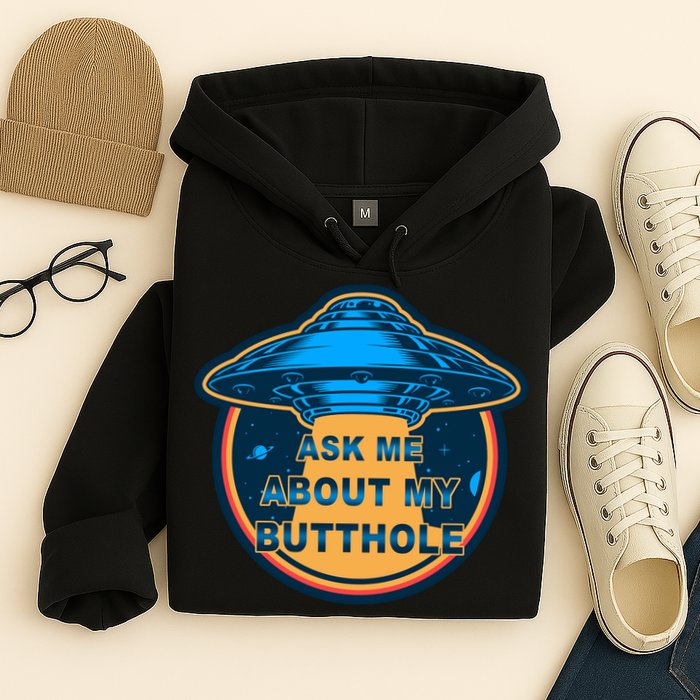 Ask Me About My Butthole Funny Alien Hoodie