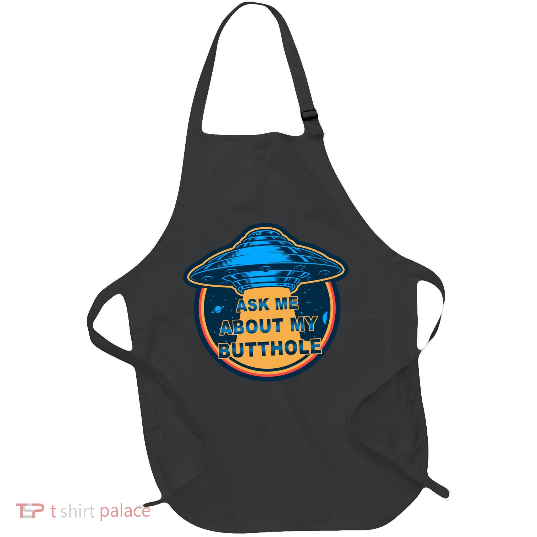 Ask Me About My Butthole Funny Alien Full-Length Apron With Pockets