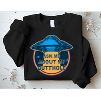 Ask Me About My Butthole Funny Alien Sweatshirt