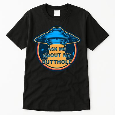 Ask Me About My Butthole Funny Alien Tall T-Shirt