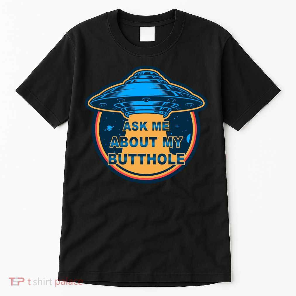 Ask Me About My Butthole Funny Alien Tall T-Shirt