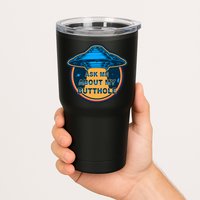 Ask Me About My Butthole Funny Alien Tumbler