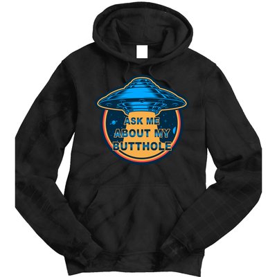Ask Me About My Butthole Funny Alien Tie Dye Hoodie