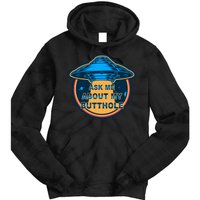 Ask Me About My Butthole Funny Alien Tie Dye Hoodie