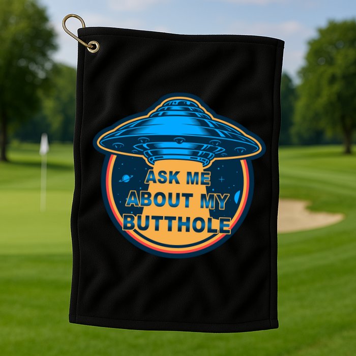 Ask Me About My Butthole Funny Alien Golf Towel