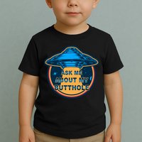 Ask Me About My Butthole Funny Alien Toddler T-Shirt