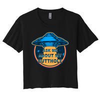 Ask Me About My Butthole Funny Alien Women's Crop Top Tee