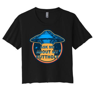 Ask Me About My Butthole Funny Alien Women's Crop Top Tee