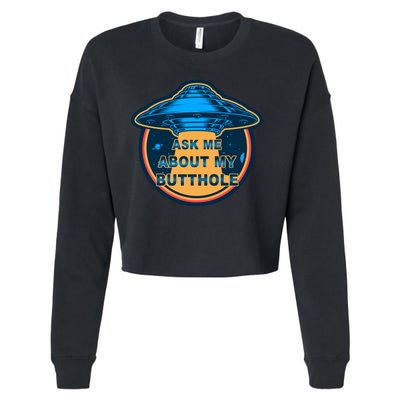 Ask Me About My Butthole Funny Alien Cropped Pullover Crew