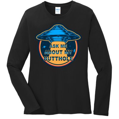 Ask Me About My Butthole Funny Alien Ladies Long Sleeve Shirt