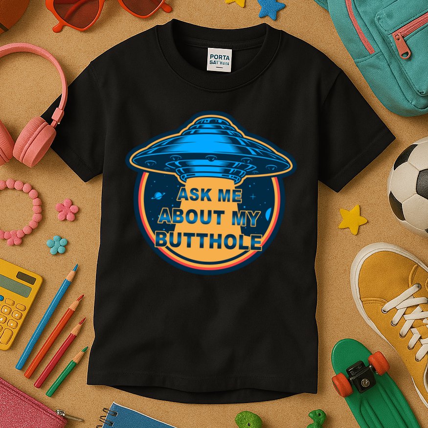 Ask Me About My Butthole Funny Alien Kids T-Shirt