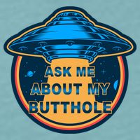 Ask Me About My Butthole Funny Alien Sueded Cloud Jersey T-Shirt