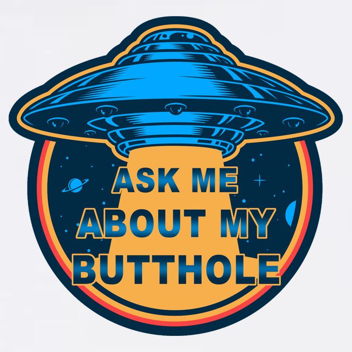 Ask Me About My Butthole Funny Alien Garment-Dyed Sweatshirt