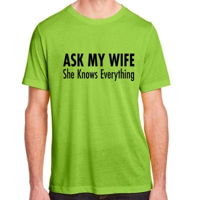 Ask My Wife She Knows Everything Adult ChromaSoft Performance T-Shirt