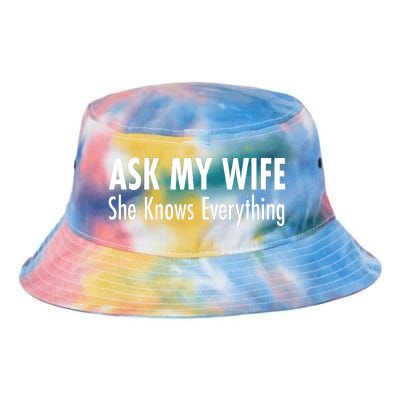 Ask My Wife She Knows Everything Tie Dye Newport Bucket Hat