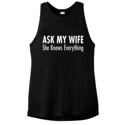 Ask My Wife She Knows Everything Ladies PosiCharge Tri-Blend Wicking Tank