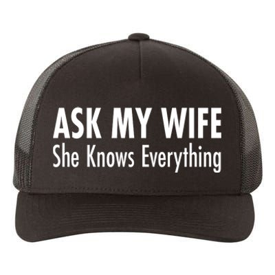 Ask My Wife She Knows Everything Yupoong Adult 5-Panel Trucker Hat