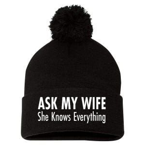 Ask My Wife She Knows Everything Pom Pom 12in Knit Beanie